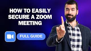 How to Easily Secure a Zoom Meeting [2026 Full Guide]