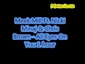 Meek Mill Ft Nicki Minaj Chris Brown All Eyes On You 1 Hour Version