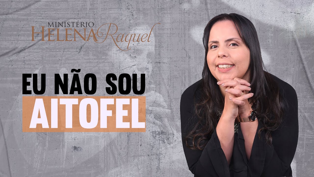 Helena Raquel - Eu não sou Aitofel