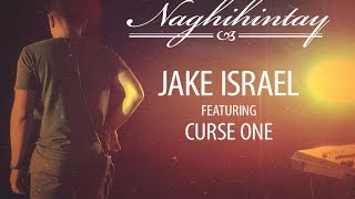 NAGHIHINTAY - Jake Israel Featuring Curse One (OFFICIAL MUSIC VIDEO)