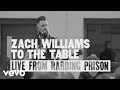 Zach Williams - To the Table (Live from Harding Prison)