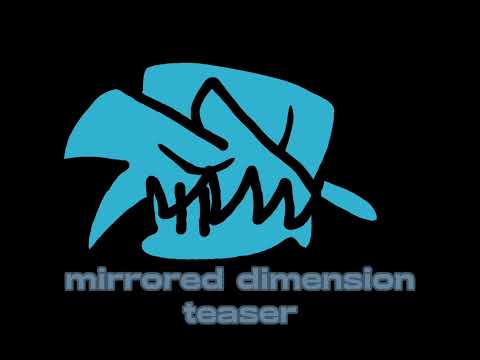 mirrored dimension teaser [SCRAPPED]