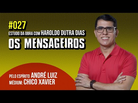 027 | OS MENSAGEIROS | estudo com Haroldo Dutra Dias