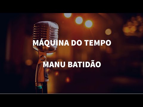 Karaokê Máquina do Tempo - Manu Batidão | Karaoke Version