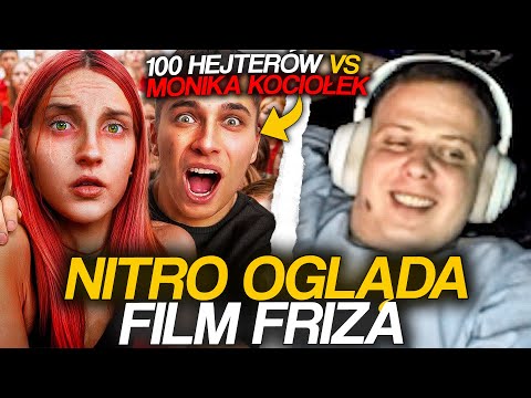 NITRO OGLĄDA FILM FRIZA | 100 HEJTERÓW VS MONIKA KOCIOŁEK