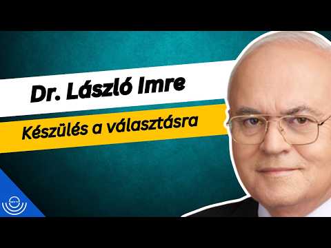 Pirkadat: Dr. László Imre – Készülés a választásra