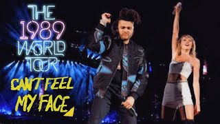 Taylor Swift &amp; The Weeknd - Can&#39;t Feel My Face (Live on The 1989 World Tour)