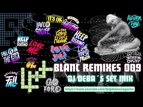Blanc Remixes 009 Megamix Dj Deba´s Mix