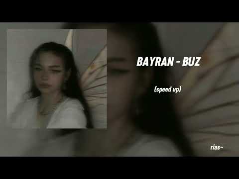 BAYRAN - BUZ (SPEED UP)