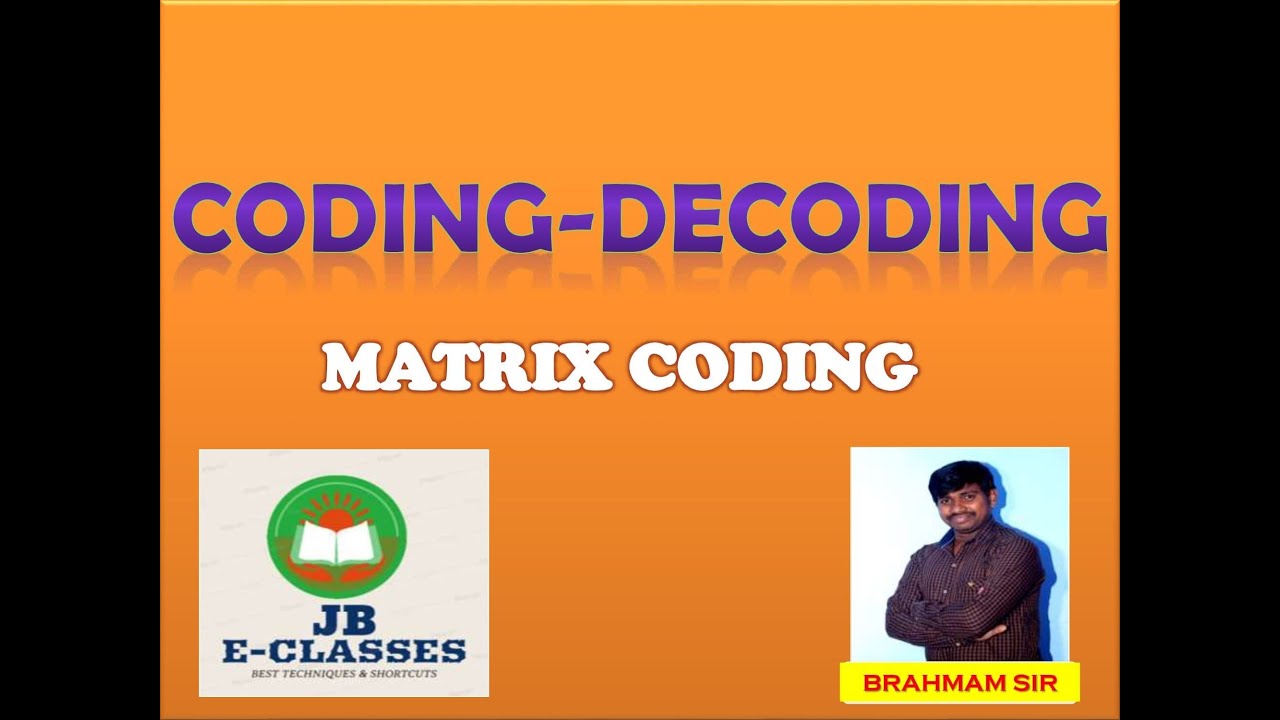 CODING-DECODING [MATRIX CODING]