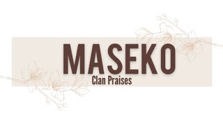 MASEKO Clan Praises  Izithakazelo zakwa Maseko  Ti