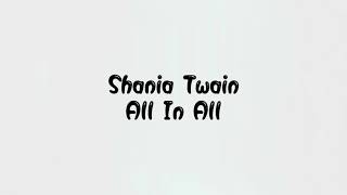 Shania Twain - All In All (Lyrics)