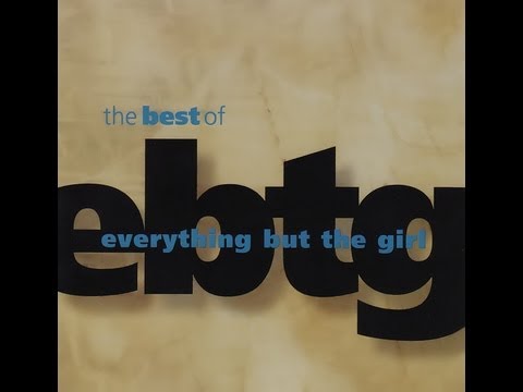 Everything But The Girl - The Best of EBTG [Full Album]