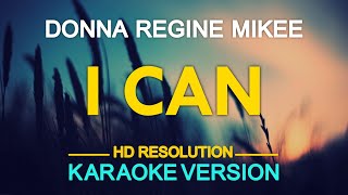 I CAN - Donna Cruz, Regine Velasquez &amp; Mikee Cojuangco (KARAOKE Version)