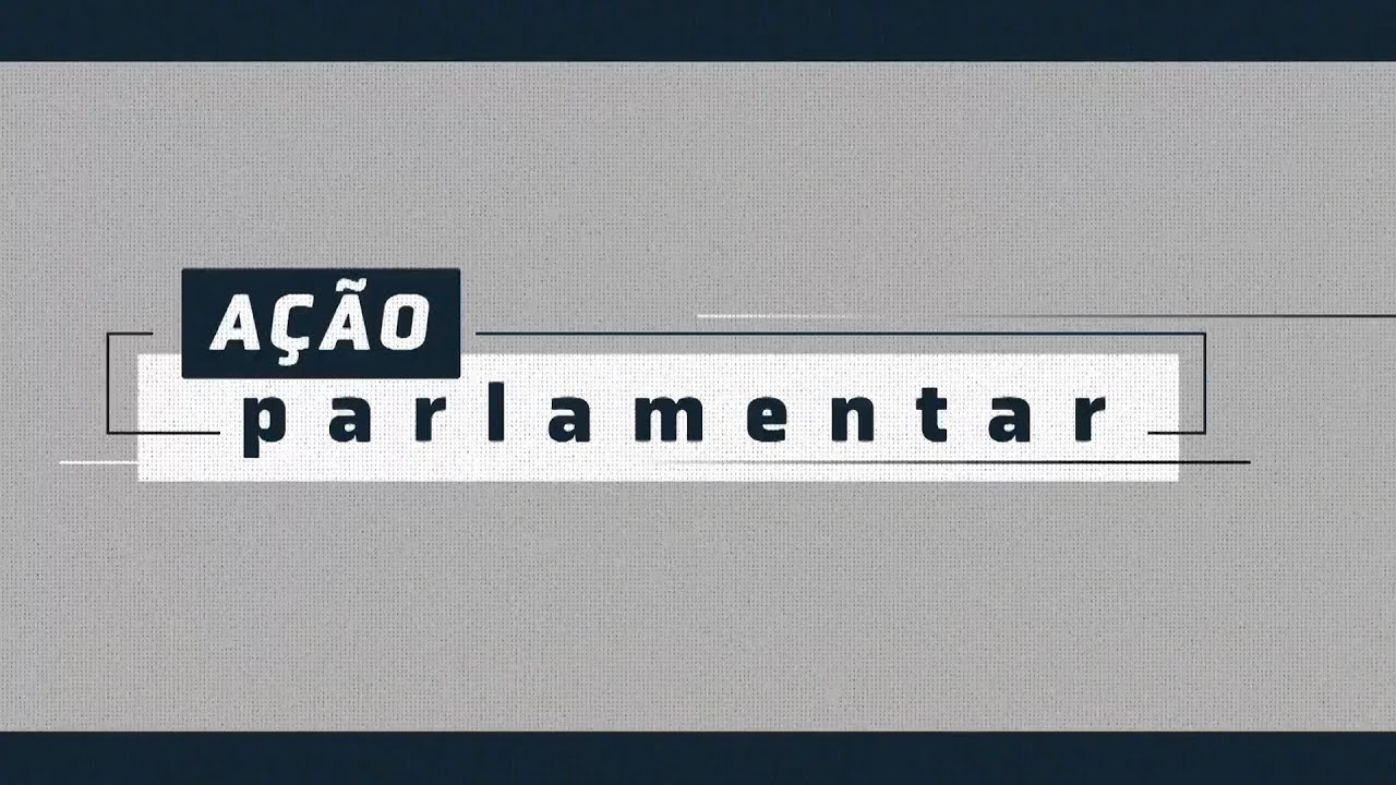 AÇÃO PARLAMENTAR 07/11/2024