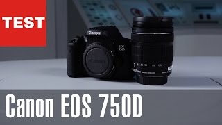Canon EOS 750D: Spiegelreflexkamera im Test