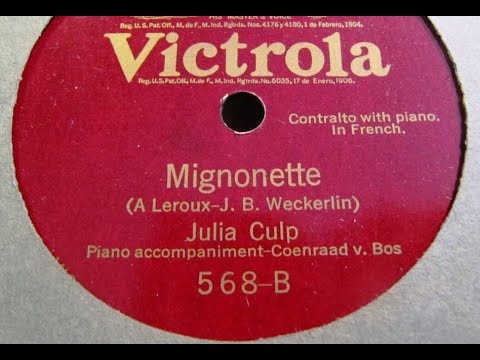 Julia Culp "Mignonette" Victor 568 (1914) Dutch mezzo-soprano or contralto, Coenraad V. Bos piano