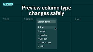 Tip 4 — Preview Column Type Changes | Glide Tips