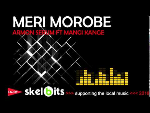Meri Morobe - Armon Serum | Mangi Kange | PNG MUSIC 2018