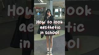 how to look aesthetic in school ✨ #aesthetic #cute #korean #glowup  #school #beauty #beautytips
