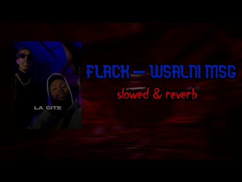HASSA1 X @FLVCK - WSALNI MSG (slowed & reverb)