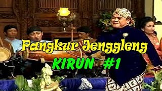 Download lagu KIRUN ' PANGKUR JENGGLENG ' BAGIAN 1 mp3