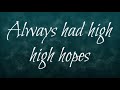 Panic! At The Disco - High Hopes Lyrics Panic! At The Disco - High Hopes Lyrics