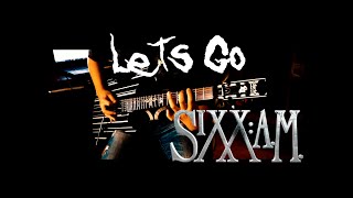 Sixx:A.M. - Let&#39;s Go - Guitar Cover