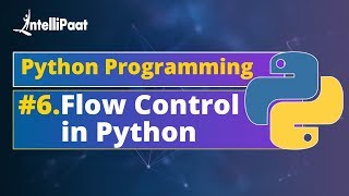 Flow Control in Python | What is Flow Control in Programming | Python Flow Control | Intellipaat