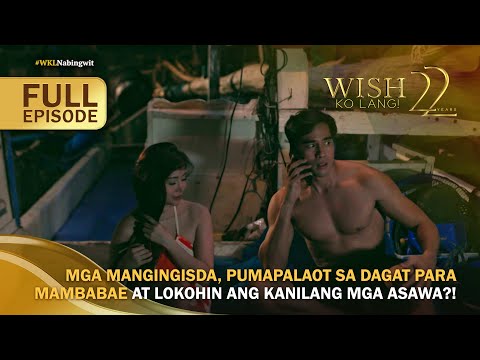Mga mangingisda, pumapalaot para mambabae at lokohin ang mga asawa?! (Full Episode) Wish Ko Lang