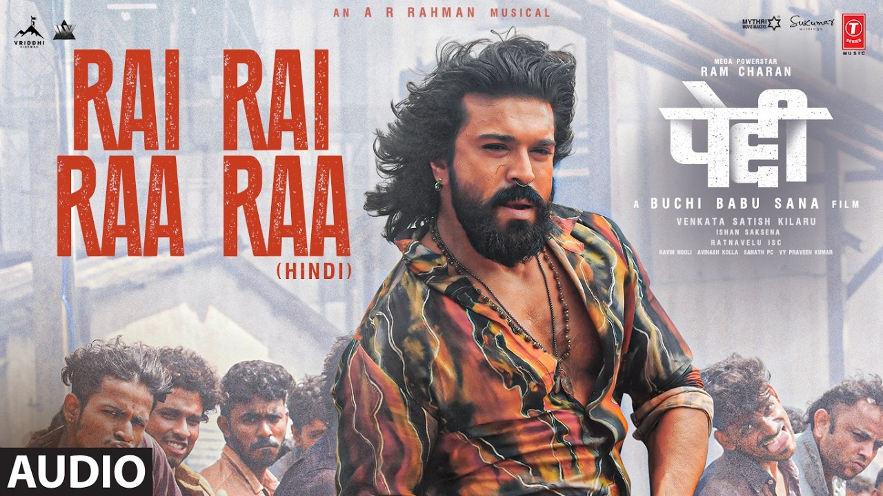 PEDDI: Rai Rai Raa Raa Song (Audio) (Hindi)| Ram Charan| Janhvi Kapoor| Buchi Babu Sana| AR Rahman