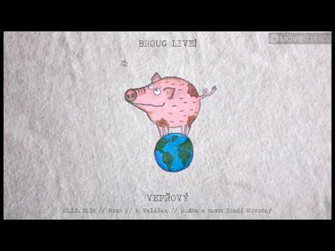 Broug - Broug - Vepřový (live 2016)