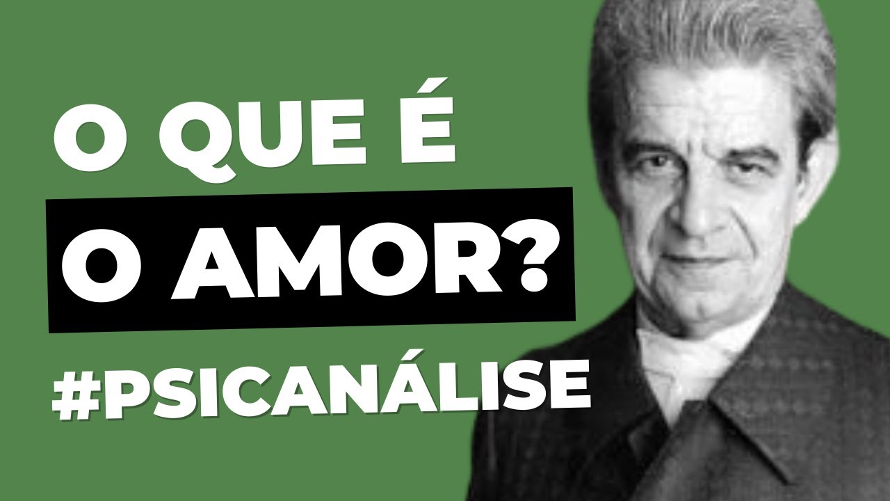 Psicanálise | O que é o amor?