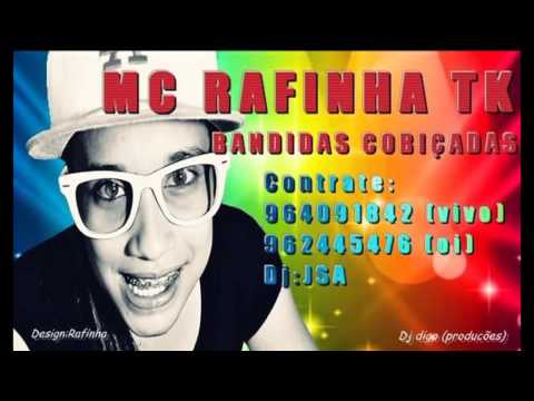 MC Rafinha TK - Bandidas Cobiçadas