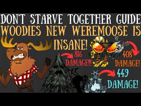 Woodie's NEW Weremoose Is INSANELY OP! 800+ DAMAGE A HIT! - Don't Starve Together Guide