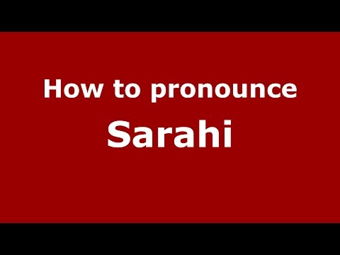 How to pronounce Sarahi