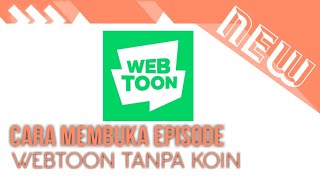 Cara Membuka Episode Webtoon Tanpa Koin