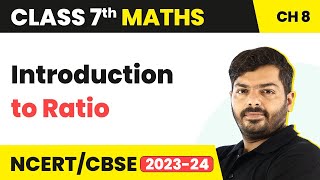 Comparing Quantities Class 7 Maths Chapter 8 (NCERT) | Introduction to Ratio | Class 7 Maths