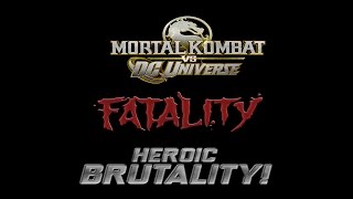 Mortal Kombat vs dc universe fatality & Heroic Brutality & Biografia