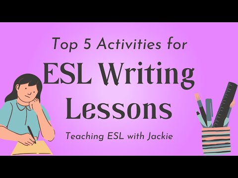 Top 5 Activities for ESL Writing Lessons  | Teaching ESL writing