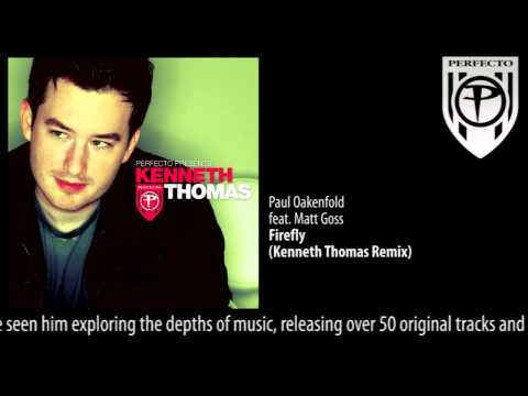 Perfecto Presents Kenneth Thomas: Paul Oakenfold feat. Matt Goss - Firefly (Kenneth Thomas Remix)