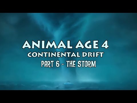 "Animal Age 4: Continental Drift" Part 6 - The Storm