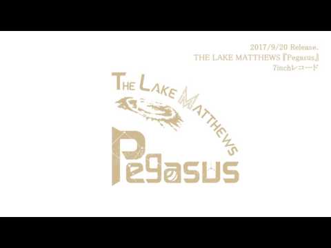 THE LAKE MATTHEWS - PEGASUS / NO NO BOY **9/20 on sale!!