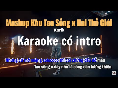 Karaoke Có Intro | MASHUP KHU TAO SỐNG x HAI THẾ GIỚI | Karik | Live at GENfest 24