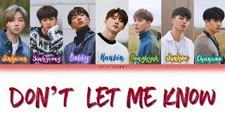 iKON (아이콘) - DON&#39;T LET ME KNOW (내가 모르게) COLOR CODED LYRIC VIDEO (한글/ROM/ENG)