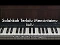 Salahkah Terlalu Mencintaimu RATU Piano Karaoke By Andre Panggabean