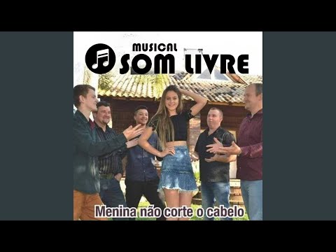 Menina Não Corte O Cabelo - Musical Som Livre