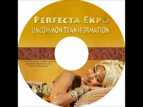 EBONO K'IMA  NEW  RELEASE BY PERFECTA EKPO FROM THE UNCOMMON TRANSFORMATION ALBUM