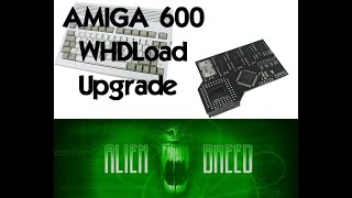 Amiga 600 WHDLoad Upgrade with 16GB CF and 9.5MB Fast RAM