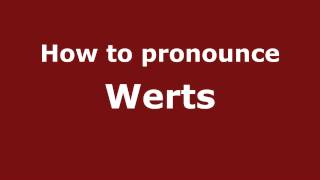 How to pronounce Werts
